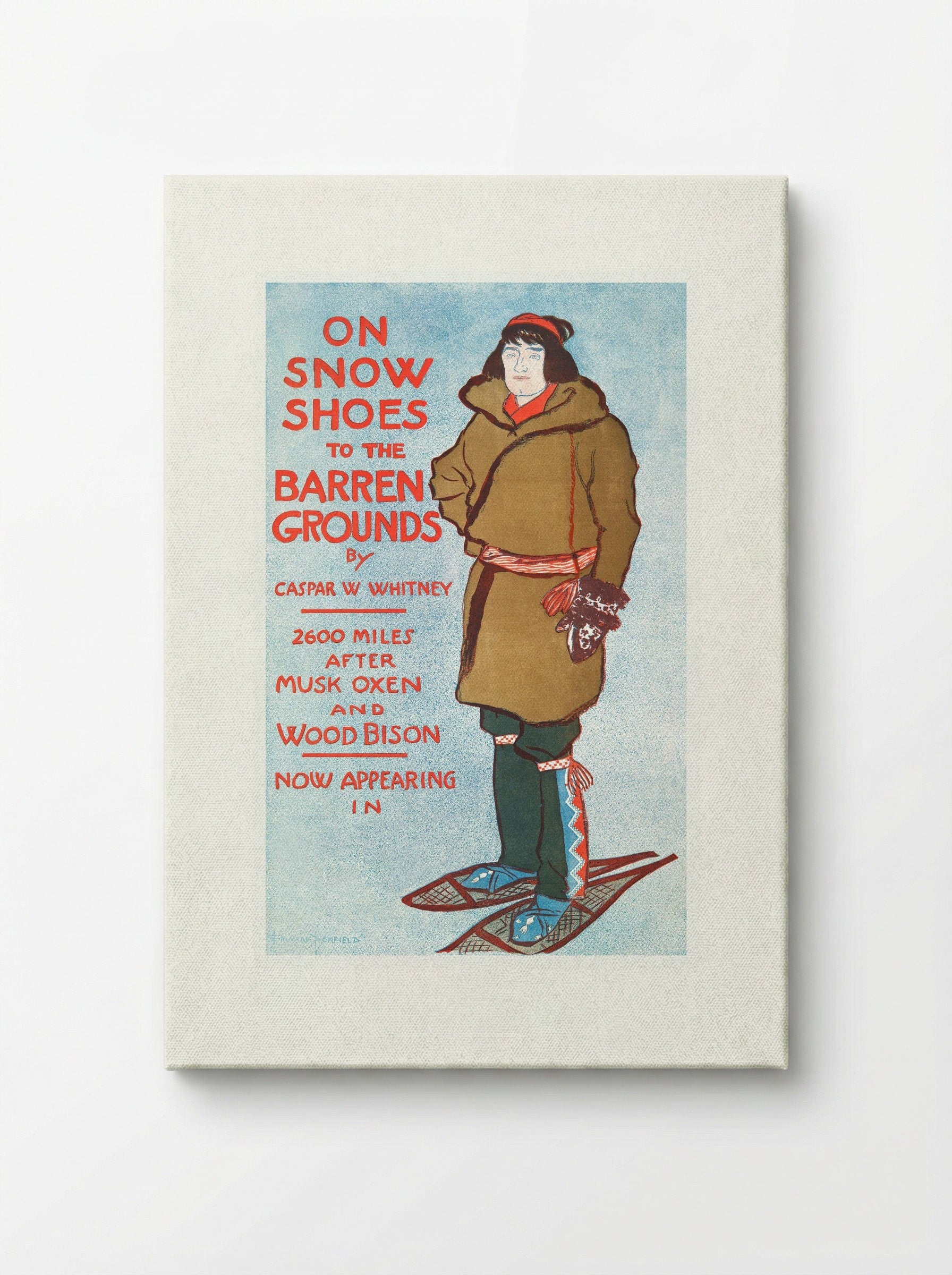 On Snow Shoes to the Barren Grounds by Casper W. Whitney - Edward Penfield - Canvas