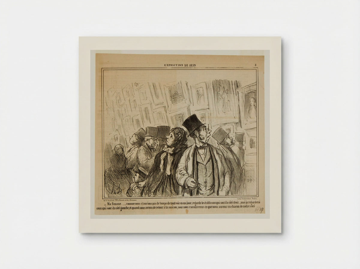 Good wife..., since we won't have time to see everything in one day, you look at the paintings on the right side...I'll look at those on the left... - Honoré-Victorin Daumier - Poster