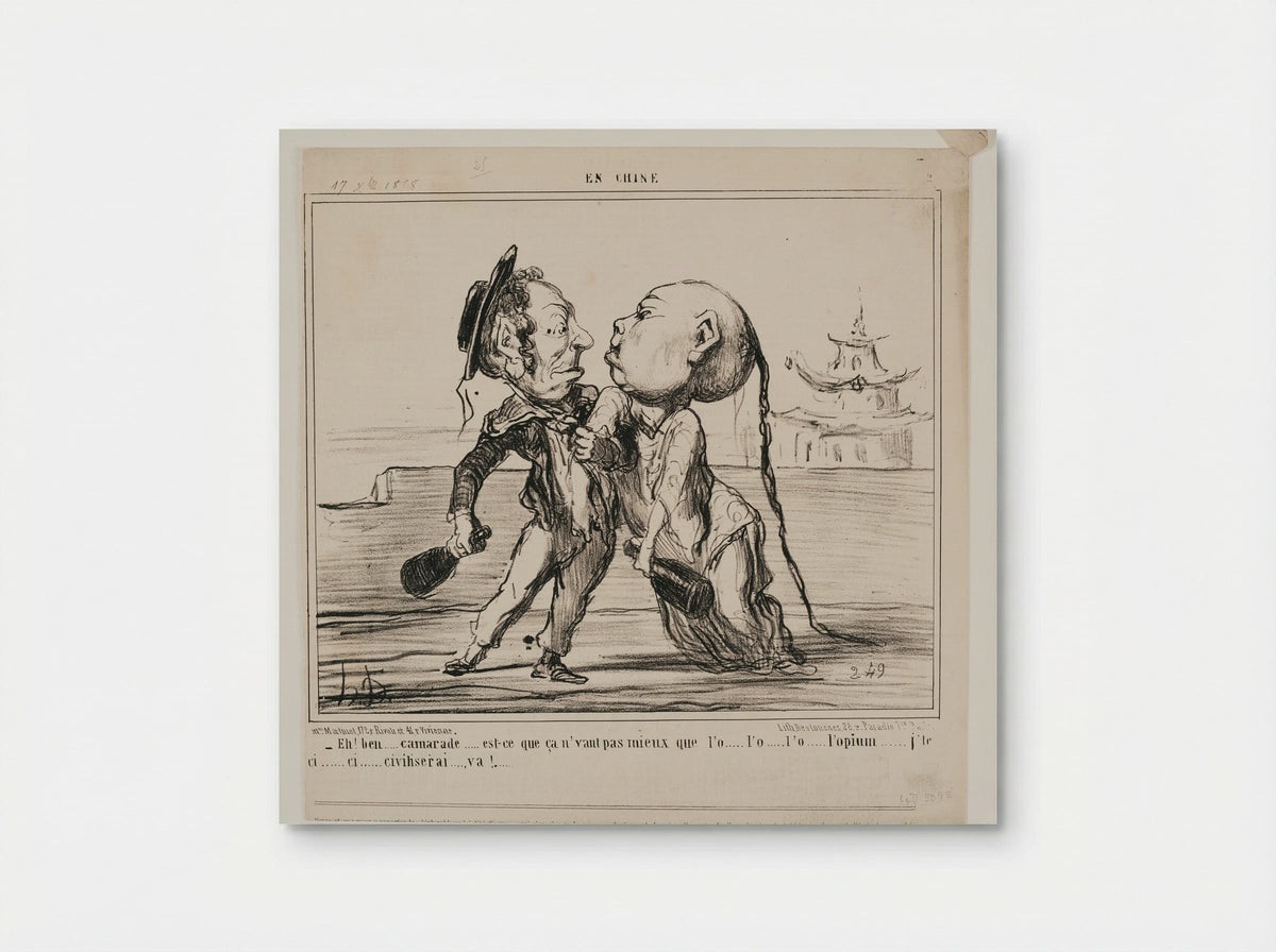 Well, mate, wouldn't you say this is better than o-o-opium? Just you wait, I'll ci-i-i-i-ivilize you! - Honoré-Victorin Daumier - Poster